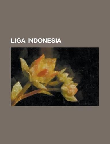 Liga Indonesia: 2009-10 Liga Indonesia, Liga Indonesia 2008-09, Liga Indonesia, Indonesia Super League, Liga Indonesia Premier Division(English)