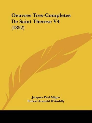 Oeuvres Tres-Completes de Saint Therese V4 (1852): (French)