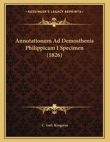Annotationum Ad Demosthenis Philippicam I Specimen (1826)