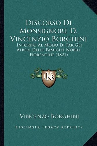 Discorso Di Monsignore D. Vincenzio Borghini