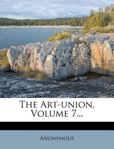 The Art-Union, Volume 7...