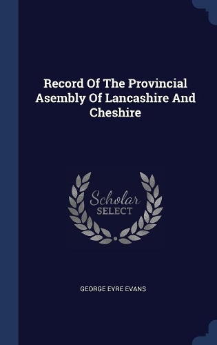 Record Of The Provincial Asembly Of Lancashire And Cheshire