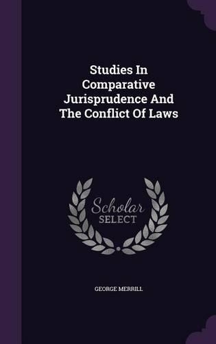Studies In Comparative Jurisprudence And The Conflict Of Laws