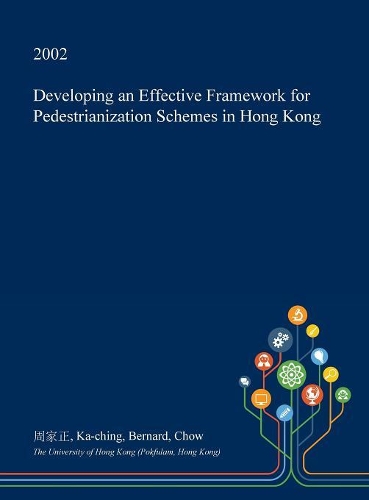 Developing an Effective Framework for Pedestrianization Schemes in Hong Kong