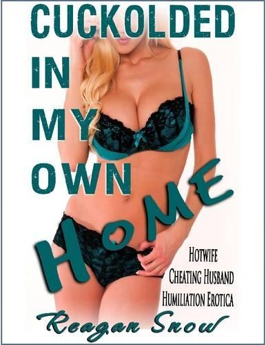 Cuckolded In My Own Home
