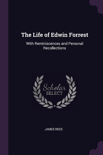 The Life of Edwin Forrest