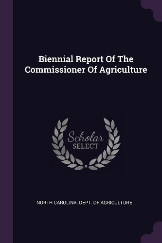 Biennial Report Of The Commissioner Of Agriculture