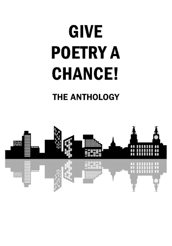 Give Poetry a Chance: The Anthology