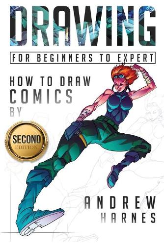 Drawing: How to Draw Comics, For Beginners to Expert(1 How to Draw Comics)
