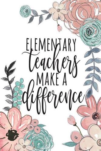 Elementary School Teachers Make A Difference