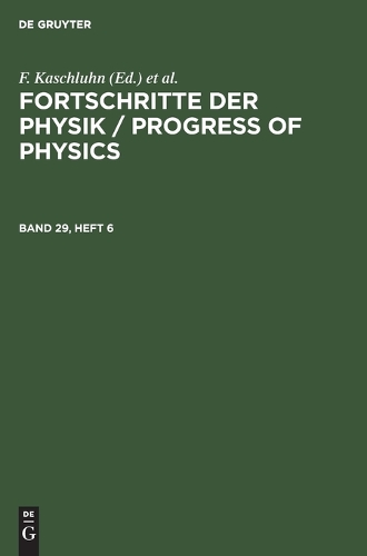 Fortschritte Der Physik / Progress of Physics. Band 29, Heft 6