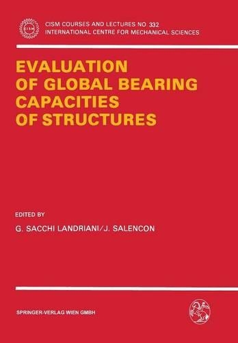 Evaluation of Global Bearing Capacities of Structures: (332 CISM International Centre for Mechanical Sciences)