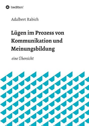 Lügen im Prozess von Kommunikation und Meinungsbildung: eine Übersicht