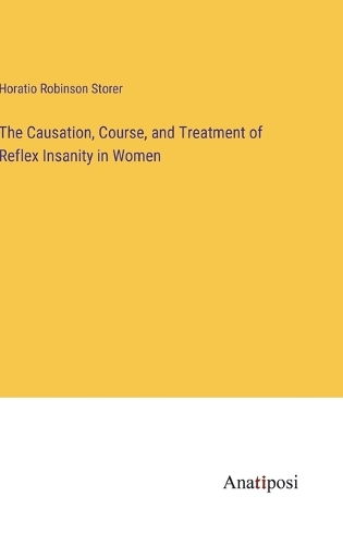The Causation, Course, and Treatment of Reflex Insanity in Women