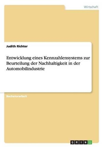 Entwicklung eines Kennzahlensystems zur Beurteilung der Nachhaltigkeit in der Automobilindustrie