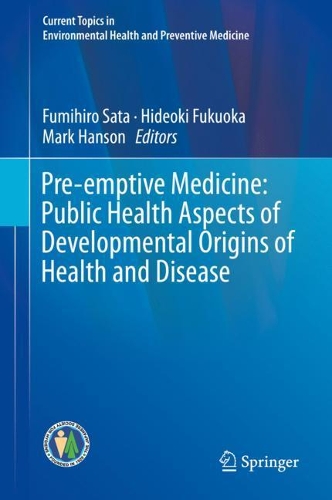 Pre-emptive Medicine: Public Health Aspects of Developmental Origins of Health and Disease