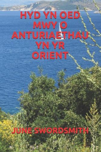 Hyd Yn Oed Mwy O Anturiaethau Yn Yr Orient