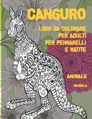 Libri da colorare per adulti per pennarelli e matite - Mandala - Animale - Canguro