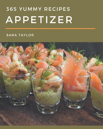 365 Yummy Appetizer Recipes