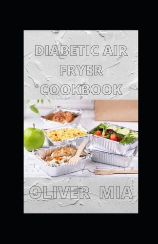 Diabetic Air Fryer Cookbook