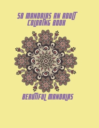 58 Mandalas An Adult Coloring Book: Beautiful Mandalas
