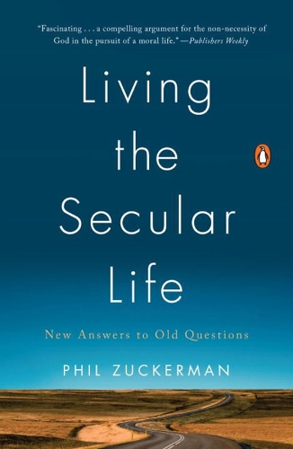 Living the Secular Life: New Answers to Old Questions(English)