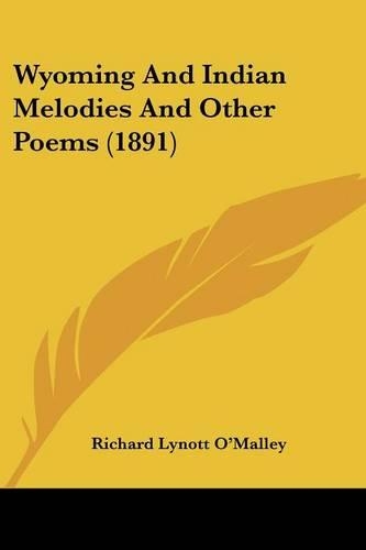 Wyoming And Indian Melodies And Other Poems (1891): (English)