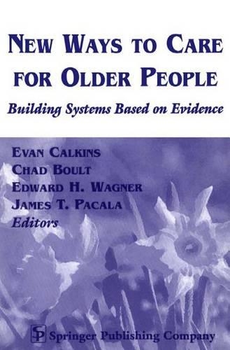 New Ways to Care for Older People: Building Systems Based on Evidence