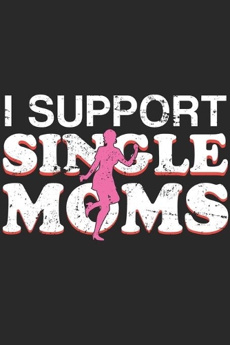 I Support Single Moms