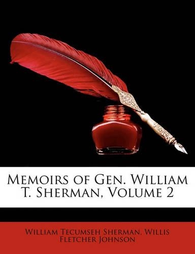 Memoirs of Gen. William T. Sherman, Volume 2