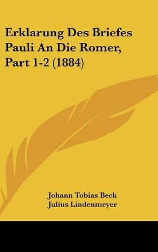 Erklarung Des Briefes Pauli an Die Romer, Part 1-2 (1884)