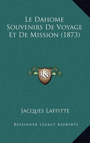 Dahome Souvenirs De Voyage Et De Mission (1873): (French)