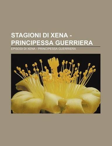Stagioni Di Xena - Principessa Guerriera: Episodi Di Xena - Principessa Guerriera(Italian)