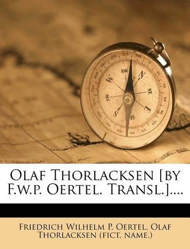 Olaf Thorlacksen [By F.W.P. Oertel. Transl.]....