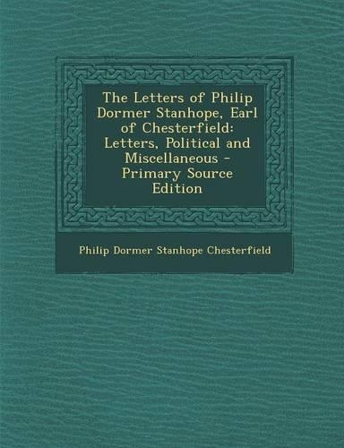 The Letters of Philip Dormer Stanhope, Earl of Chesterfield