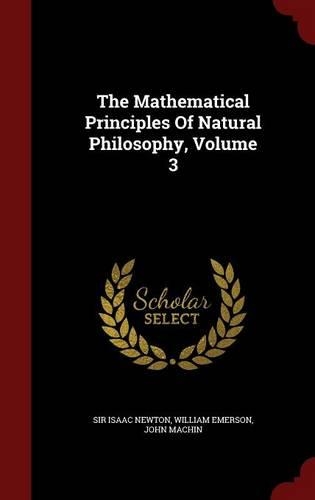 The Mathematical Principles Of Natural Philosophy, Volume 3