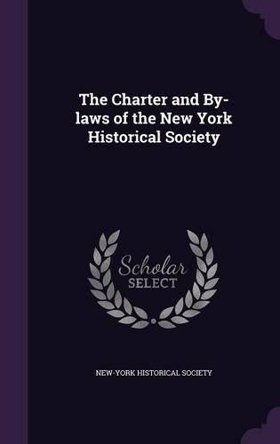 The Charter and By-laws of the New York Historical Society