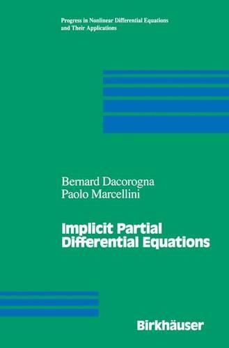 Implicit Partial Differential Equations: (37 Progress in Nonlinear Differential Equations and Their Applications)
