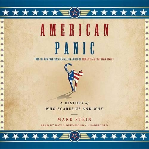 American Panic: A History of Who Scares Us and Why
