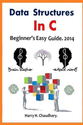 Data Structures In C.: Beginner's Easy Guide. 2014