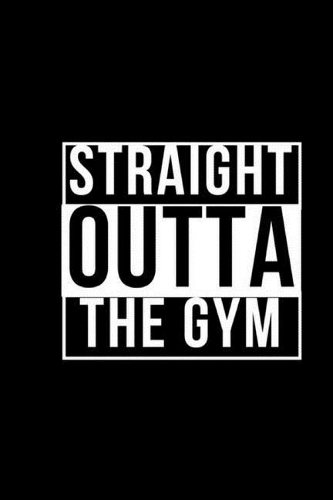 Straight Outta The Gym - Fitness Journal / Meal Tracker