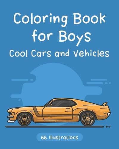 Coloring Book for Boys Cool Cars and Vehicles