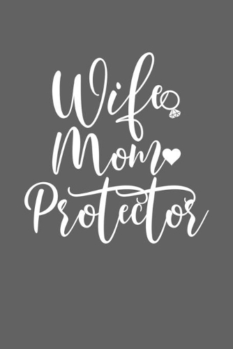 Wife Mom Protector