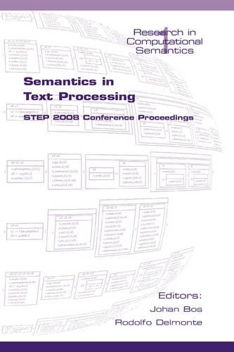 Semantics in Text Processing: STEP 2008 Conference Proceedings(v. 1 Research in Computational Semantics)