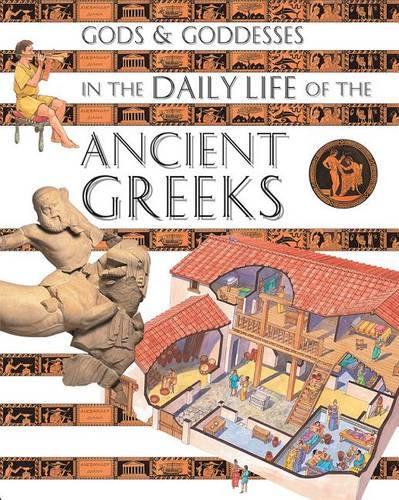Gods and Goddesses in the Daily Life of the Ancient Greeks: (Gods and Goddesses in Daily Life)