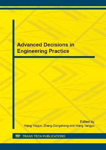 Advanced Decisions in Engineering Practice: (Volume 757 Applied Mechanics and Materials)