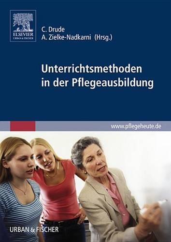 Unterrichtsmethoden in Der Pflegeausbildung