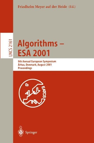 Algorithms - ESA 2001: 9th Annual European Symposium, Aarhus, Denmark, August 28-31, 2001, Proceedings(2161 Lecture Notes in Computer Science)