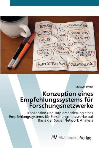 Konzeption eines Empfehlungssystems für Forschungsnetzwerke: (German)