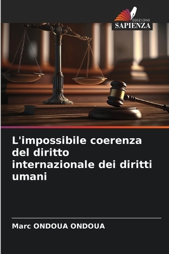 L'impossibile coerenza del diritto internazionale dei diritti umani